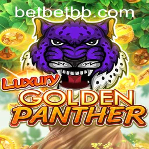 Luxurious Adventure Awaits with LUXURYGOLDENPANTHER - Dive into the World of BETBB